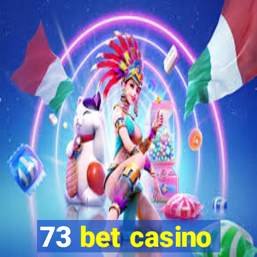 73 bet casino